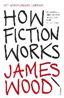 Book Cover for How Fiction Works by James Wood