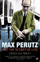 Book Cover for Max Perutz And The Secret Of Life by Georgina Ferry