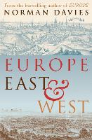 Book Cover for Europe East and West by Norman Davies