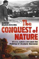 Book Cover for The Conquest Of Nature by David Blackbourn