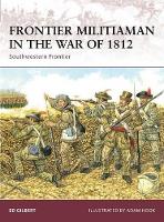 Book Cover for Frontier Militiaman in the War of 1812 by Ed Gilbert