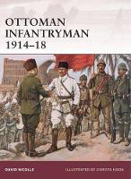 Book Cover for Ottoman Infantryman 1914–18 by Dr David Nicolle