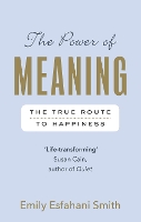 Book Cover for The Power of Meaning by Emily Esfahani Smith