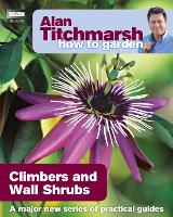 Book Cover for Alan Titchmarsh How to Garden: Climbers and Wall Shrubs by Alan Titchmarsh