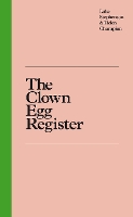 Book Cover for The Clown Egg Register by Luke Stephenson, Helen Champion