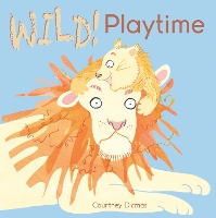 Book Cover for Wild! Playtime by Courtney Dicmas