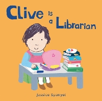 Book Cover for Clive is a Librarian by Jessica Spanyol