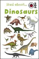 Book Cover for Mad About Dinosaurs by Ladybird