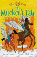 Book Cover for The Mucker's Tale by Joan Lennon, Scoular Anderson