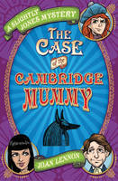 Book Cover for The Case of the Cambridge Mummy by Joan Lennon