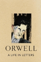 Book Cover for A Life in Letters by George Orwell