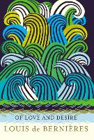 Book Cover for Of Love and Desire by Louis de Bernieres