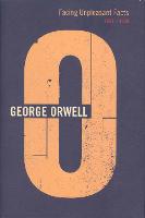 Book Cover for Facing Unpleasant Facts by George Orwell