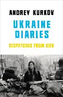 Book Cover for Ukraine Diaries by Andrey Kurkov