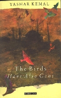 Book Cover for The Birds Have Also Gone by Yashar Kemal
