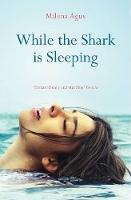 Book Cover for While the Shark is Sleeping by Milena Agus