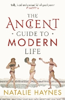 Book Cover for The Ancient Guide to Modern Life by Natalie Haynes