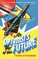 Book Cover for An Optimist's Tour of the Future by Mark Stevenson