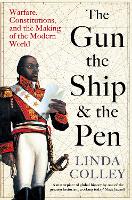 Book Cover for The Gun, the Ship and the Pen by Linda Colley