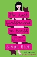 Book Cover for The Last Girlfriend on Earth by Simon Rich