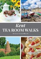 Book Cover for Kent Tea Room Walks by Michael Easterbrook