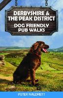 Book Cover for Derbyshire & the Peak District Dog Friendly Pub Walks by Peter Naldrett