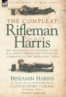 Book Cover for The Compleat Rifleman Harris - The Adventures of a Soldier of the 95th (Rifles) During the Peninsular Campaign of the Napoleonic Wars by Benjamin Harris