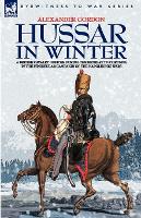 Book Cover for Hussar in Winter - A British Cavalry Officer in the Retreat to Corunna in the Peninsular Campaign of the Napoleonic Wars by Alexander Gordon