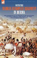 Book Cover for With the Madras European Regiment in Burma - The experiences of an Officer of the Honourable East India Company's Army during the first Anglo-Burmese War 1824 - 1826 by Professor John Butler