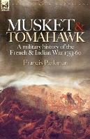 Book Cover for Musket & Tomahawk by Francis Parkman