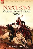 Book Cover for Napoleon's Campaigns in Poland 1806-7 by Robert Wilson