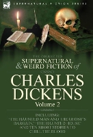 Book Cover for The Collected Supernatural and Weird Fiction of Charles Dickens-Volume 2 Contains Two Novellas 'The Haunted Man and the Ghost's Bargain' & 'The Cricket on the Hearth, ' Two Novelettes 'The Chimes' & ' by Charles Dickens
