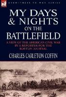 Book Cover for My Days and Nights on the Battlefield by Charles Carleton Coffin