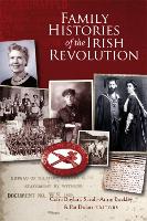 Book Cover for Family histories of the Irish Revolution by Sarah-Anne Buckley