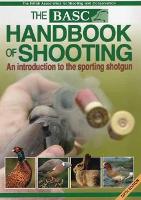 Book Cover for The BASC Handbook of Shooting by British Association for Shooting Conservation