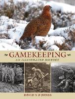 Book Cover for Gamekeeping: An Illustrated History by David S. D. Jones