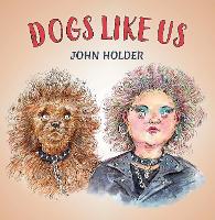 Book Cover for Dogs Like Us by John Holder