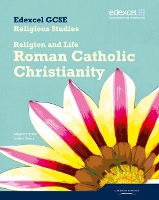 Book Cover for Edexcel GCSE Religious Studies Unit 3A: Religion & Life - Catholic Christianity Student Bk by Angela Hylton