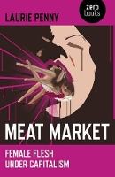 Book Cover for Meat Market – Female flesh under capitalism by Laurie Penny