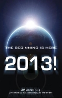 Book Cover for 2013 – The Beginning Is Here by James Young