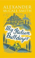 Book Cover for My Italian Bulldozer by Alexander McCall Smith