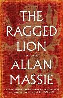 Book Cover for The Ragged Lion by Allan Massie