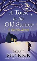 Book Cover for A Toast to the Old Stones by Denzil Meyrick