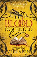 Book Cover for Of Blood Descended by Steven Veerapen