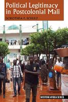 Book Cover for Political Legitimacy in Postcolonial Mali by Dorothea E., Ph.D. Schulz
