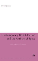 Book Cover for Contemporary British Fiction and the Artistry of Space by David James