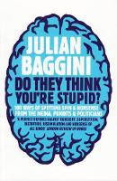 Book Cover for Do They Think You're Stupid? by Julian Baggini