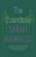 Book Cover for The Guardians by Sarah Manguso