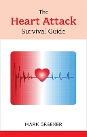 Book Cover for The Heart Attack Survival Guide by Mark Greener