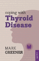 Book Cover for Coping with Thyroid Disease by Mark Greener